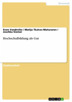 Hochschulbildung als Gut - Vandreike, Sven; Siemer, Joschka; Tkalcec-Maturanec, Matija