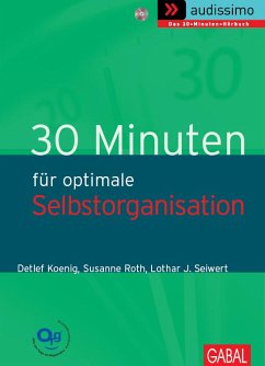 30 Minuten Selbstorganisation - Koenig, Detlef;Roth, Susanne;Seiwert, Lothar