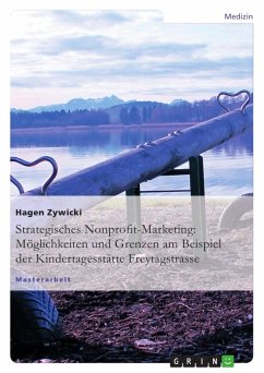 Strategisches Nonprofit-Marketing: Möglichkeiten und Grenzen am Beispiel der Kindertagesstätte Freytagstrasse