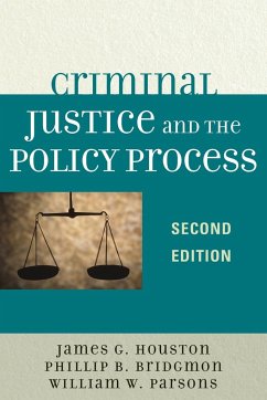 Criminal Justice and the Policy Process - Houston, James G.; Bridgmon, Phillip B.; Parsons, William W.