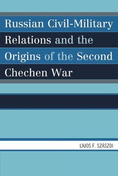 Cover Russian Civil-Military Relations and the Origins of the Second Chechen War