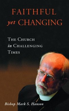 Faithful Yet Changing - Hanson, Mark S; Richards, Karen C; S Hanson, Bishop Mark