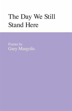 The Day We Still Stand Here - Margolis, Gary
