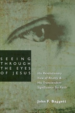 Seeing Through the Eyes of Jesus - Baggett, John F