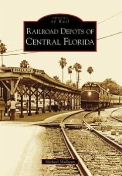 Railroad Depots of Central Florida - Mulligan, Michael