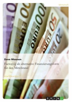 Factoring als alternative Finanzierungsform für den Mittelstand - Moonen, Dave