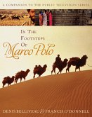 In the Footsteps of Marco Polo: A Companion to the Public Television Film