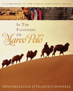 In the Footsteps of Marco Polo - Belliveau, Denis, star of the documentary film In the Footsteps of M; O'Donnell, Francis