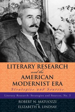 Literary Research and the American Modernist Era - Matuozzi, Robert N; Lindsay, Elizabeth B