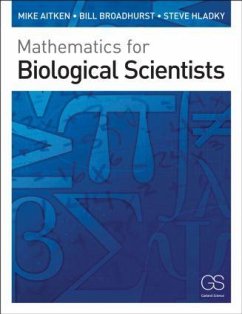 Mathematics for Biological Scientists - Aitken, Mike; Broadhurst, Bill (Cambridge University, UK); Hladky, Stephen (Cambridge University University of cambridge Univer