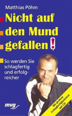 Nicht auf den Mund gefallen!, m. Audio-CD - Pöhm, Matthias