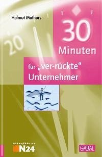 30 Minuten für »ver-rückte« Unternehmer - Muthers, Helmut