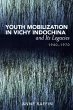 Youth Mobilization in Vichy Indochina... - Bild 1