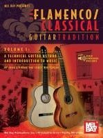 The Flamenco/Classical Guitar Tradition, Volume 1: A Technical Guitar Method and Introduction to Music - Serrano, Juan; Whitehead, Corey