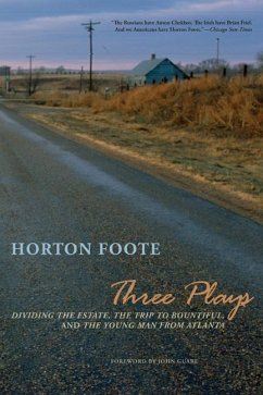 Three Plays: Dividing the Estate, the Trip to Bountiful, and the Young Man from Atlanta - Foote, Horton