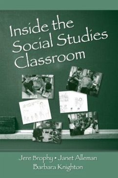 Inside the Social Studies Classroom - Brophy, Jere; Alleman, Janet; Knighton, Barbara