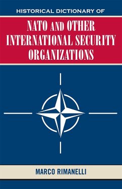 Historical Dictionary of NATO and Other International Security Organizations - Rimanelli, Marco