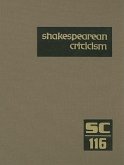 Shakespearean Criticism: Excerpts from the Criticism of William Shakespeare's Plays & Poetry, from the First Published Appraisals to Current Ev