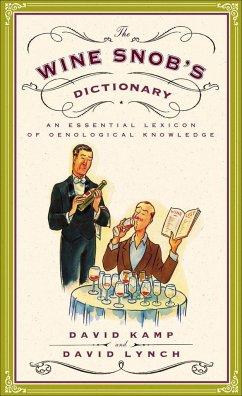 The Wine Snob's Dictionary - Kamp, David; Lynch, David