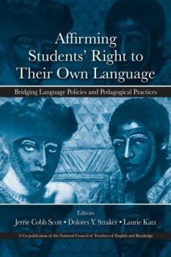 Affirming Students' Right to their Own Language - Jerrie, L. Scott / Katz, Laurie / Straker, Dolores Y.