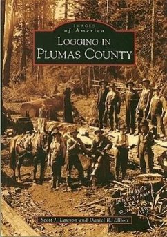 Logging in Plumas County - Lawson, Scott J; Elliott, Daniel R