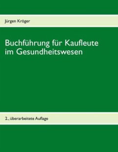 Buchführung für Kaufleute im Gesundheitswesen - Kröger, Jürgen