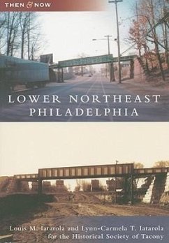 Lower Northeast Philadelphia - Iatarola, Louis M.; Iatarola, Lynn-Carmela T.; Historical Society of Tacony