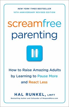 Screamfree Parenting, 10th Anniversary Revised Edition - Runkel, Hal, LMFT