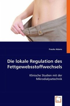 Die lokale Regulation des Fettgewebsstoffwechsels - Adams, Frauke