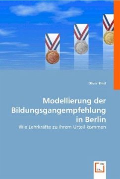 Modellierung der Bildungsgangempfehlung in Berlin - Thiel, Oliver