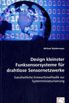 Design kleinster Funksensorsysteme für drahtlose Sensornetzwerke - Niedermayer, Michael