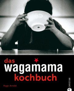 Das Wagamama Kochbuch - Arnold, Hugo
