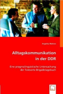 Alltagskommunikation in der DDR - Wolters, Angelika