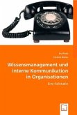 Wissensmanagement und interne Kommunikation in Organisationen