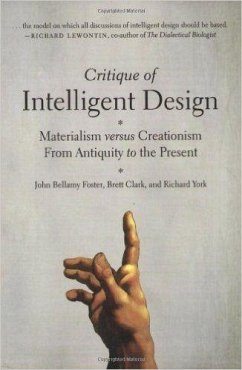 Critique of Intelligent Design - Foster, John Bellamy; Clark, Brett; York, Richard