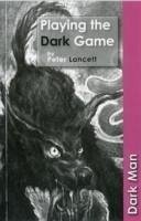 Playing the Dark Game - Lancett Peter