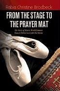 From the Stage to the Prayer Mat - Brodbeck, Rabia Christine