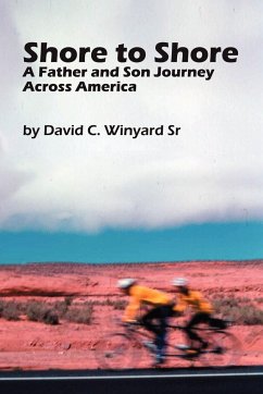 Shore to Shore, a Father-And-Son Journey Across America - Winyard Sr, David C.
