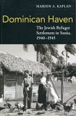 Dominican Haven: The Jewish Refugee Settlement in Sosua, 1940-1945