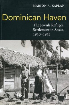 Dominican Haven: The Jewish Refugee Settlement in Sosua, 1940-1945 - Kaplan, Marion A.