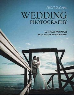 Professional Wedding Photography: Techniques and Images from Master Photographers - Jacobs, Lou