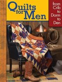Quilts for Men: From Crib to Dorm to Den