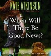 When Will There Be Good News? - Atkinson, Kate