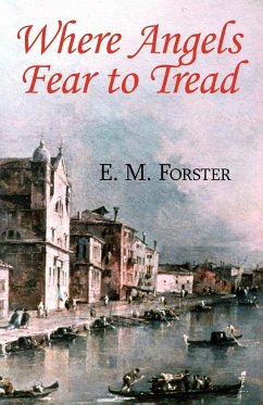 Where Angels Fear to Tread - Forster, E. M.