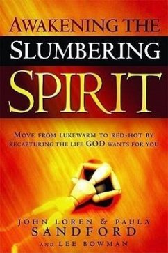 Awakening the Slumbering Spirit - Sandford, John Loren; Sandford, Paula; Bowman, Lee