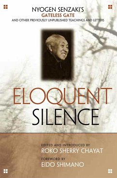 Eloquent Silence: Nyogen Senzaki's Gateless Gate and Other Previously Unpublished Teachings and Letters - Senzaki, Nyogen
