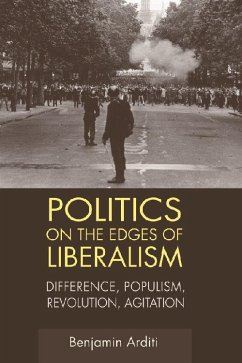 Politics on the Edges of Liberalism - Arditi, Benjamin