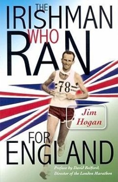 The Irishman Who Ran for England - Hogan, Jim