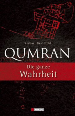 Qumran - die ganze Wahrheit - Hirschfeld, Yizhar Qumran - die ganze Wahrheit - Hirschfeld, Yizhar