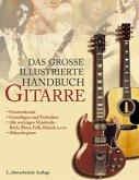 Das große illustrierte Handbuch Gitarre Das große illustrierte Handbuch Gitarre